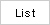 List